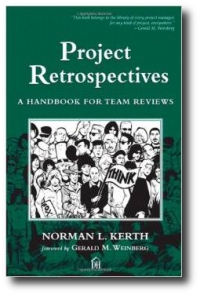 Project Retrospectives: A Handbook for Team Reviews by Norm Kerth